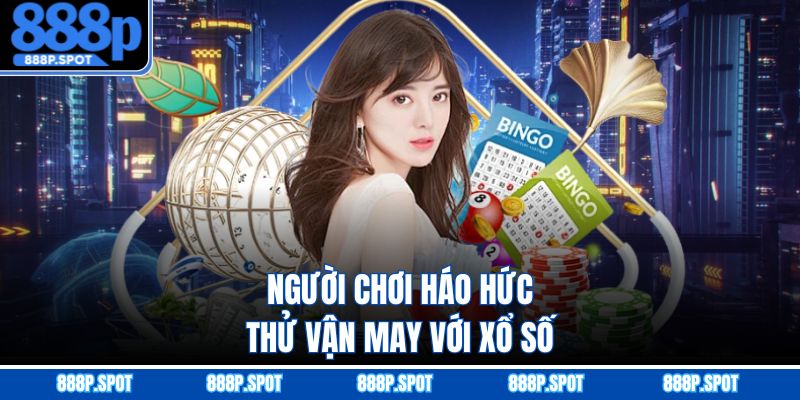 Người chơi háo hức thử vận may với xổ số